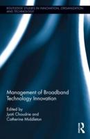 Management of Broadband Technology and Innovation: Policy, Deployment, and Use