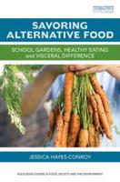 Savoring Alternative Food: School gardens, healthy eating and visceral difference