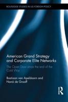 American Grand Strategy and Corporate Elite Networks: The Open Door since the End of the Cold War