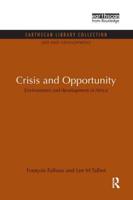 Crisis and Opportunity: Environment and development in Africa