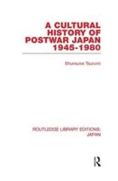 A Cultural History of Postwar Japan, 1945-1980