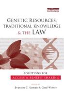 Genetic Resources, Traditional Knowledge, and the Law