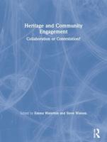 Heritage and Community Engagement: Collaboration or Contestation?