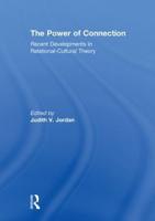The Power of Connection : Recent Developments in Relational-Cultural Theory
