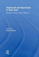 Statecraft and Spectacle in East Asia: Studies in Taiwan-Japan Relations