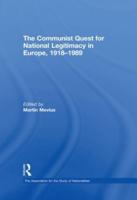 The Communist Quest for National Legitimacy in Europe, 1918-1989