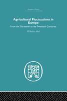 Agricultural Fluctuations in Europe: From the Thirteenth to twentieth centuries