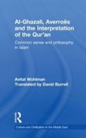 Al-Ghazali, Averroes and the Interpretation of the Qur'an : Common Sense and Philosophy in Islam