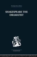 Shakespeare the Dramatist: And other papers