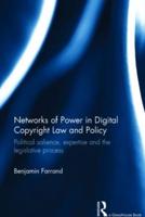 Networks of Power in Digital Copyright Law and Policy: Political Salience, Expertise and the Legislative Process