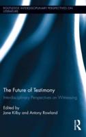 The Future of Testimony: Interdisciplinary Perspectives on Witnessing