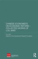 Chinese Economists on Economic Reform. Collected Works of Lou Jiwei