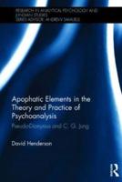 Apophatic Elements in the Theory and Practice of Psychoanalysis: Pseudo-Dionysius and C.G. Jung