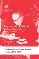 The Brussels and North Atlantic Treaties, 1947-1949: Documents on British Policy Overseas, Series I, Volume X