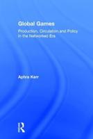 Global Games: Production, Circulation and Policy in the Networked Era
