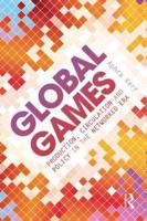 Global Games: Production, Circulation and Policy in the Networked Era