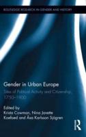 Gender in Urban Europe: Sites of Political Activity and Citizenship, 1750-1900