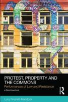 Protest, Property and the Commons: Performances of Law and Resistance