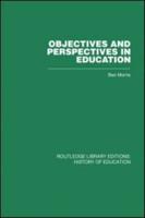 Objectives and Perspectives in Education: Studies in Educational Theory 1955-1970