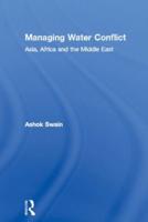 Managing Water Conflict : Asia, Africa and the Middle East