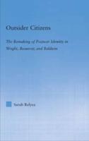 Outsider Citizens : The Remaking of Postwar Identity in Wright, Beauvoir, and Baldwin