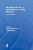 Women's Worlds in Seventeenth-Century England: A Sourcebook
