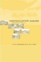 Twentieth-Century Suburbs: A Morphological Approach