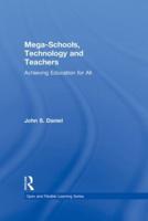 Mega-Schools, Technology and Teachers: Achieving Education for All