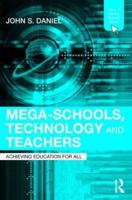 Mega-Schools, Technology and Teachers: Achieving Education for All