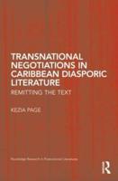 Transnational Negotiations in Caribbean Diasporic Literature: Remitting the Text