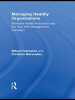 Managing Healthy Organizations: Worksite Health Promotion and the New Self-Management Paradigm