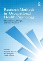 Research Methods in Occupational Health Psychology: Measurement, Design and Data Analysis