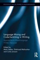 Language Mixing and Code-Switching in Writing: Approaches to Mixed-Language Written Discourse