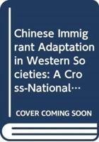Chinese Immigrant Adaptation in Western Societies