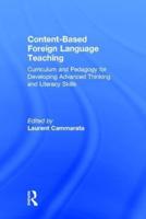 Content-Based Foreign Language Teaching: Curriculum and Pedagogy for Developing Advanced Thinking and Literacy Skills