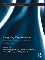 Imagining Organizations: Performative Imagery in Business and Beyond