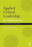 Applied Critical Leadership in Education : Choosing Change