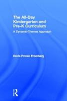 The All-Day Kindergarten and Pre-K Curriculum: A Dynamic-Themes Approach