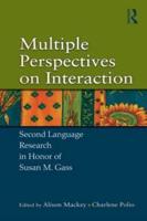 Multiple Perspectives on Interaction : Second Language Research in Honor of Susan M. Gass