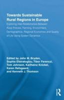 Towards Sustainable Rural Regions in Europe: Exploring Inter-Relationships Between Rural Policies, Farming, Environment, Demographics, Regional Economies and Quality of Life Using System Dynamics