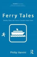 Ferry Tales: Mobility, Place, and Time on Canada's West Coast