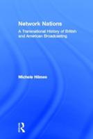 Network Nations: A Transnational History of British and American Broadcasting