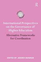 International Perspectives on the Governance of Higher Education : Alternative Frameworks for Coordination