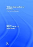 Critical Approaches to Comics: Theories and Methods