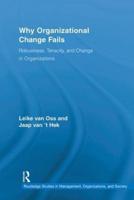 Why Organizational Change Fails: Robustness, Tenacity, and Change in Organizations