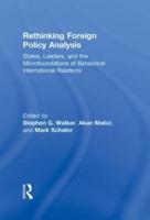 Rethinking Foreign Policy Analysis: States, Leaders, and the Microfoundations of Behavioral International Relations