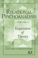 Relational Psychoanalysis. Volume 4 Expansion of Theory