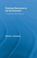 Framing Discourse on the Environment: A Critical Discourse Approach