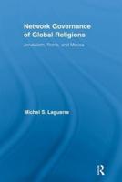 Network Governance of Global Religions: Jerusalem, Rome, and Mecca