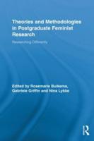 Theories and Methodologies in Postgraduate Feminist Research: Researching Differently